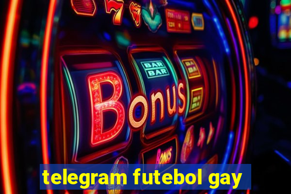 telegram futebol gay